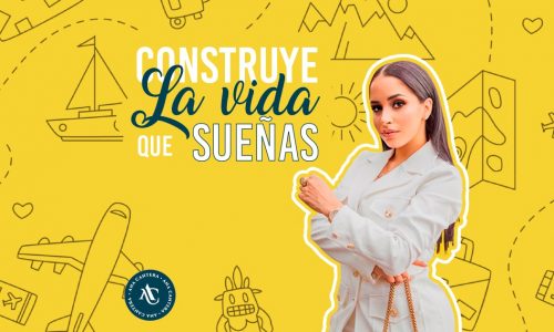 Construye la vida que sueñas